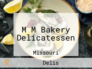 M M Bakery Delicatessen