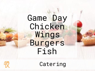 Game Day Chicken Wings Burgers Fish