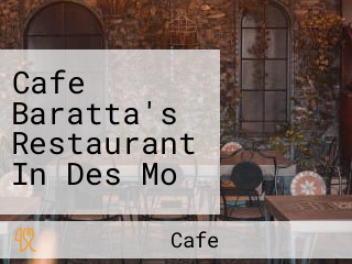 Cafe Baratta's Restaurant In Des Mo