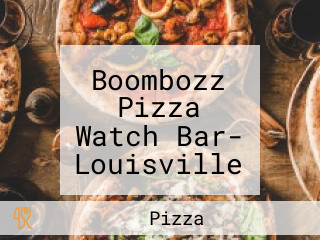 Boombozz Pizza Watch Bar- Louisville Highlands Restaurant