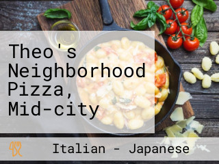 Theo's Neighborhood Pizza, Mid-city