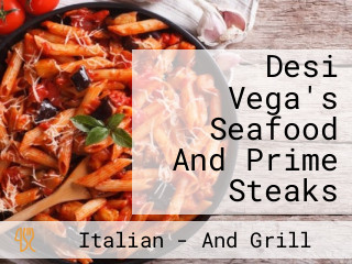Desi Vega's Seafood And Prime Steaks