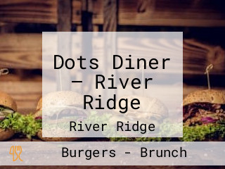 Dots Diner — River Ridge
