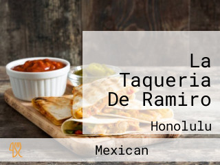 La Taqueria De Ramiro