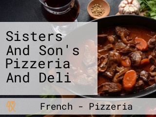 Sisters And Son's Pizzeria And Deli