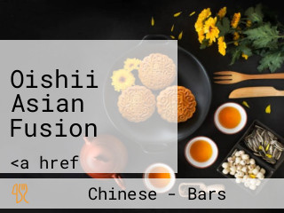 Oishii Asian Fusion