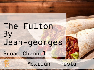 The Fulton By Jean-georges