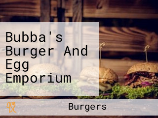 Bubba's Burger And Egg Emporium