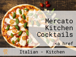 Mercato Kitchen Cocktails