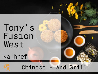 Tony's Fusion West