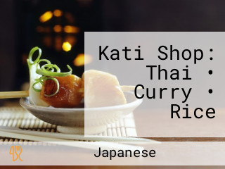 Kati Shop: Thai • Curry • Rice