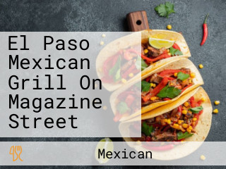 El Paso Mexican Grill On Magazine Street