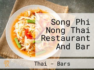 Song Phi Nong Thai Restaurant And Bar