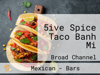 5ive Spice Taco Banh Mi