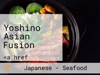 Yoshino Asian Fusion