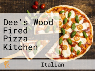 Dee's Wood Fired Pizza Kitchen