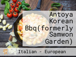 Antoya Korean Bbq(formerly Samwon Garden)