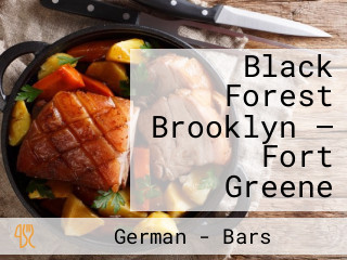 Black Forest Brooklyn — Fort Greene