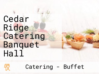 Cedar Ridge Catering Banquet Hall