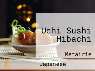 Uchi Sushi Hibachi