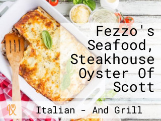 Fezzo's Seafood, Steakhouse Oyster Of Scott