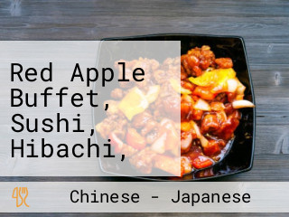 Red Apple Buffet, Sushi, Hibachi, And Chinese Food