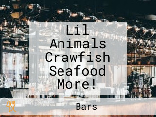 Lil Animals Crawfish Seafood More!