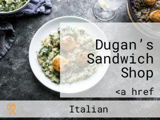 Dugan’s Sandwich Shop
