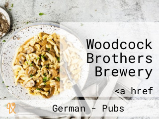 Woodcock Brothers Brewery