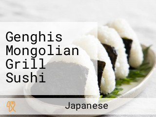 Genghis Mongolian Grill Sushi