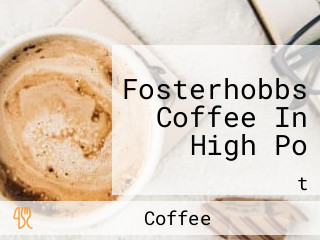 Fosterhobbs Coffee In High Po