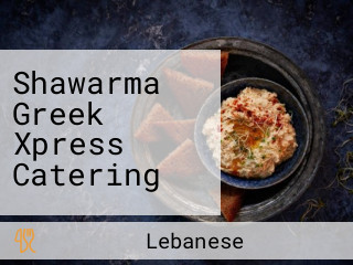 Shawarma Greek Xpress Catering