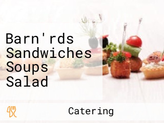 Barn'rds Sandwiches Soups Salad