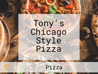 Tony's Chicago Style Pizza