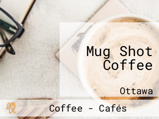 Mug Shot Coffee