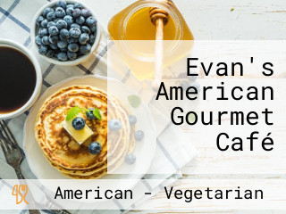 Evan's American Gourmet Café