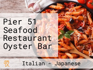 Pier 51 Seafood Restaurant Oyster Bar