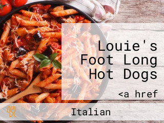 Louie's Foot Long Hot Dogs