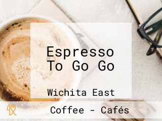 Espresso To Go Go