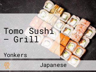 Tomo Sushi — Grill