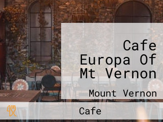 Cafe Europa Of Mt Vernon