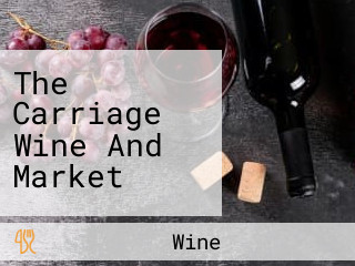 The Carriage Wine And Market