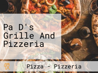 Pa D's Grille And Pizzeria