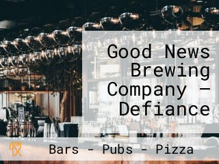 Good News Brewing Company — Defiance