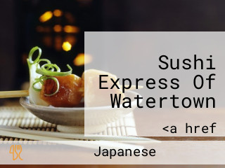 Sushi Express Of Watertown