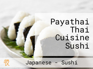 Payathai Thai Cuisine Sushi