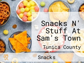 Snacks N' Stuff At Sam's Town