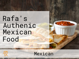 Rafa's Authenic Mexican Food