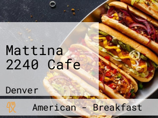 Mattina 2240 Cafe