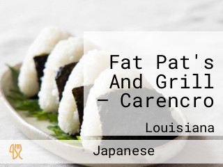 Fat Pat's And Grill — Carencro